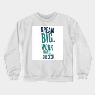 Dream big Crewneck Sweatshirt